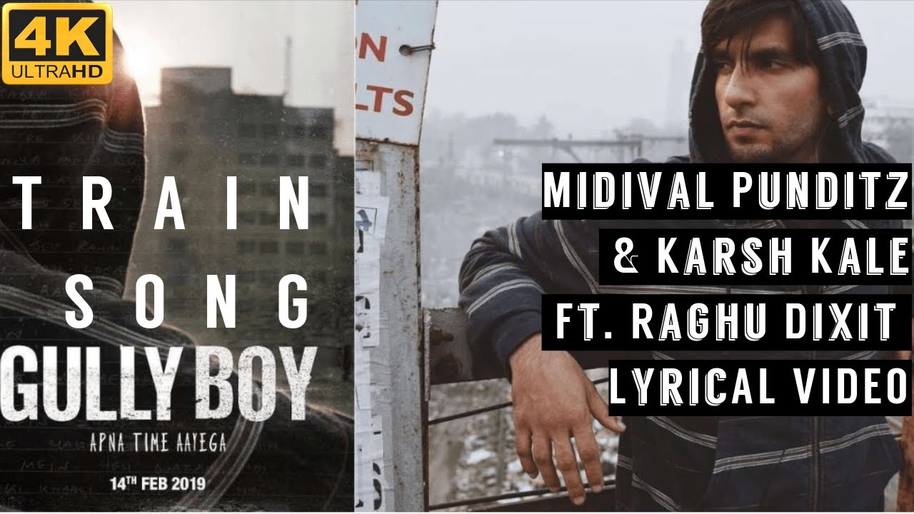 Train Song | Gully Boy | Ranveer Singh & Alia | Midival Punditz & Karsh Kale Ft. Raghu Dixit Lyrics