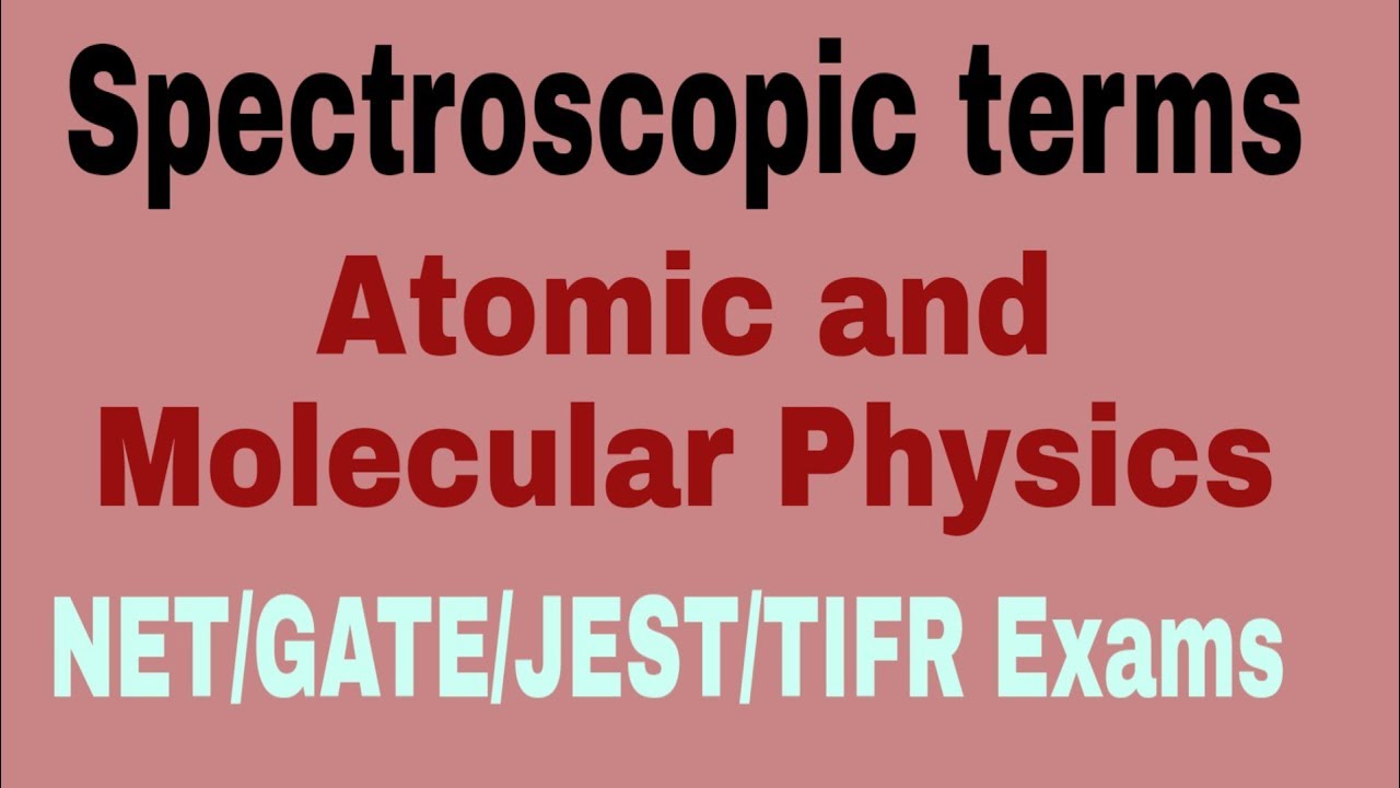 Spectroscopic terms | Atomic and Molecular Physics | NET PHYSICS EXAM