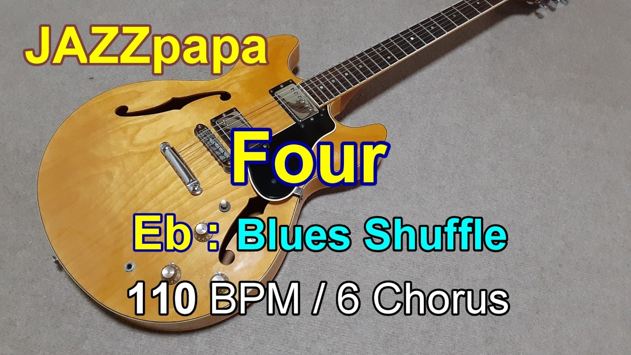 Four  / Backing : Eb / Blues Shuffle / 110 BPM / 6 Chorus /フォー