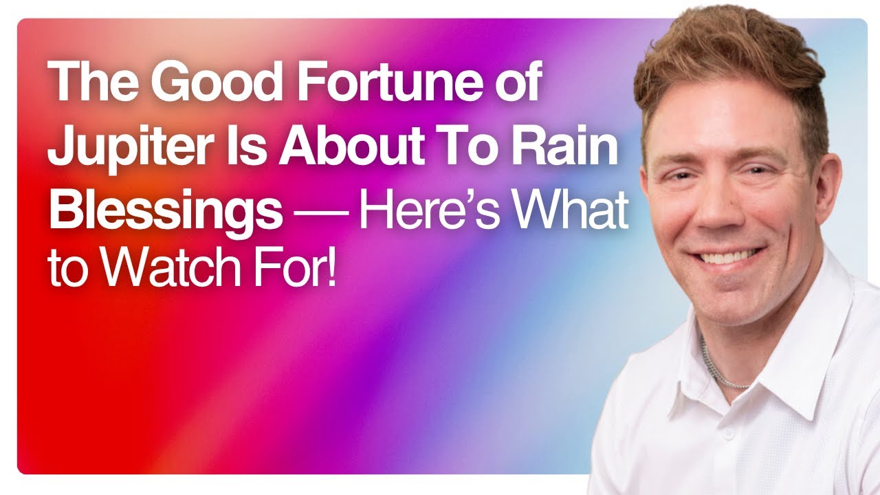 The Good Fortune of Jupiter Is About To Rain Blessings &mdash; Here&rsquo;s What to Watch For!