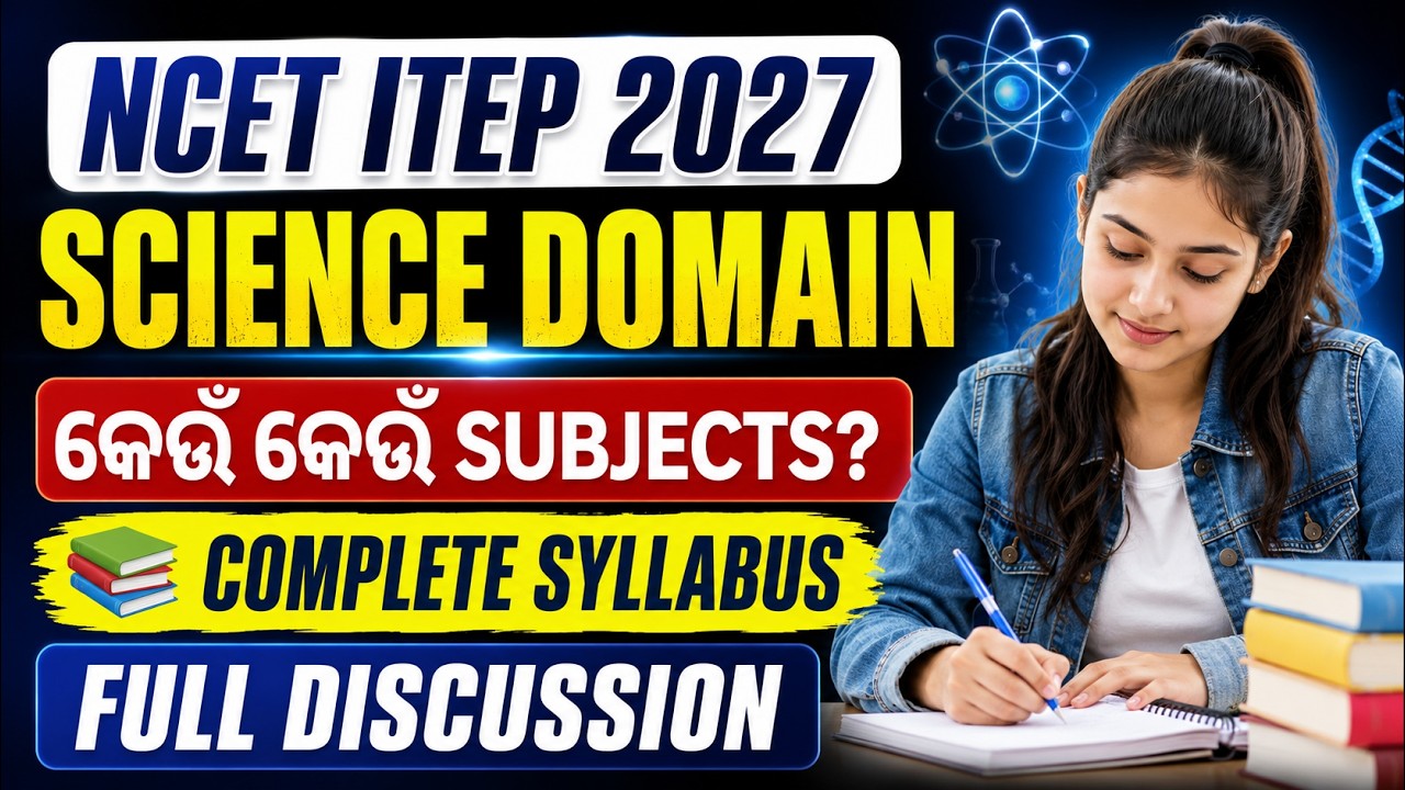 NCET ITEP 2027 Syllabus | NCET ITEP Science Syllabus & Subject Discussion | NCET ITEP 2026 Odisha