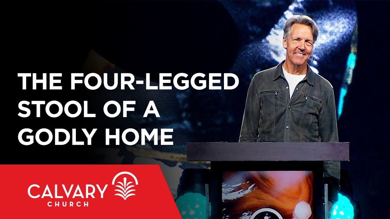 The Four-Legged Stool of a Godly Home - Colossians 3:18-21 - Skip Heitzig