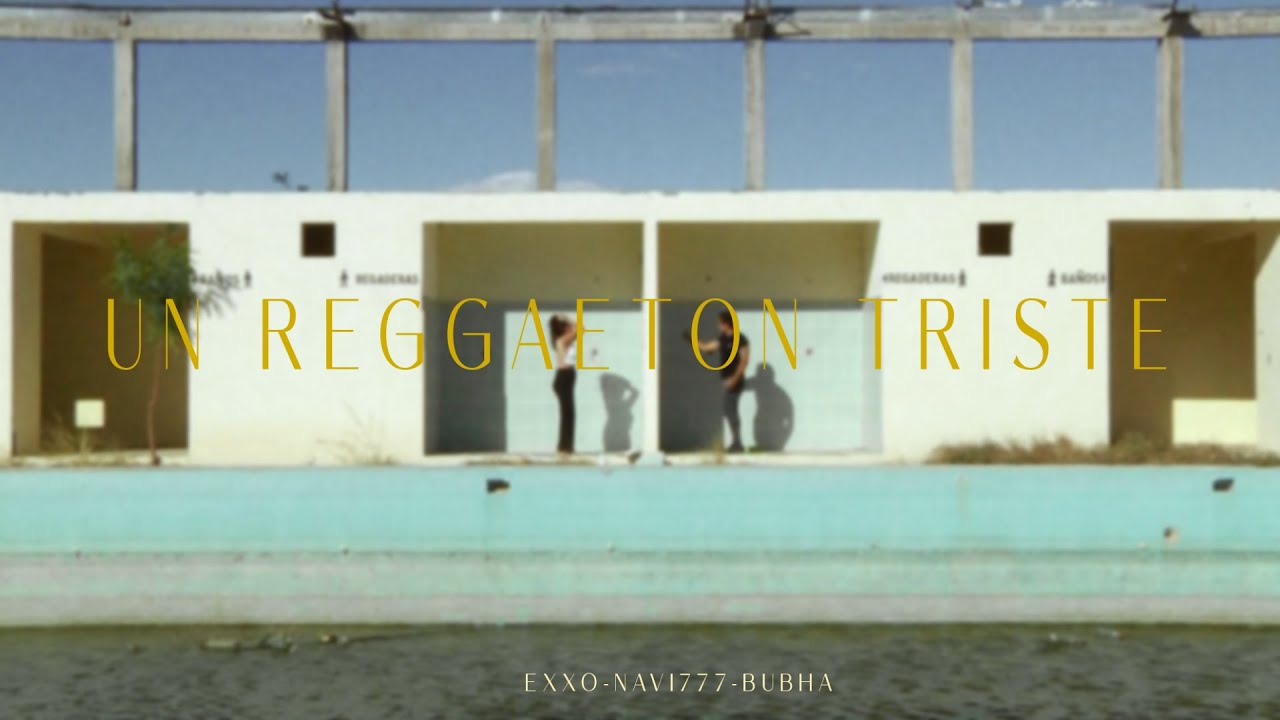 Un reggaeton triste - Exxo, Navi 777 ft Bubha, Blxckdog (Video Oficial)