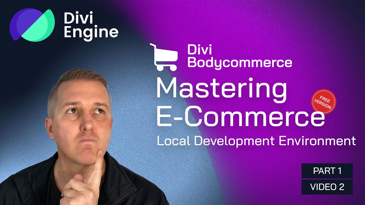 Mastering E-commerce with Divi BodyCommerce: Setting up a Local Development Environment - Video 2