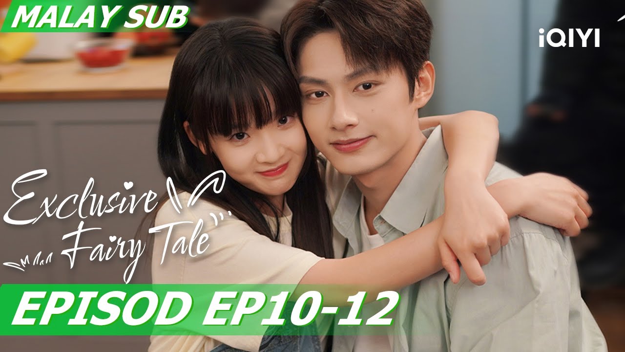 😍Ling Chao tiba-tiba mengaku kepada Xiao Tu | Exclusive Fairytale 独家童话 EP10-12 | iQIYI Malaysia