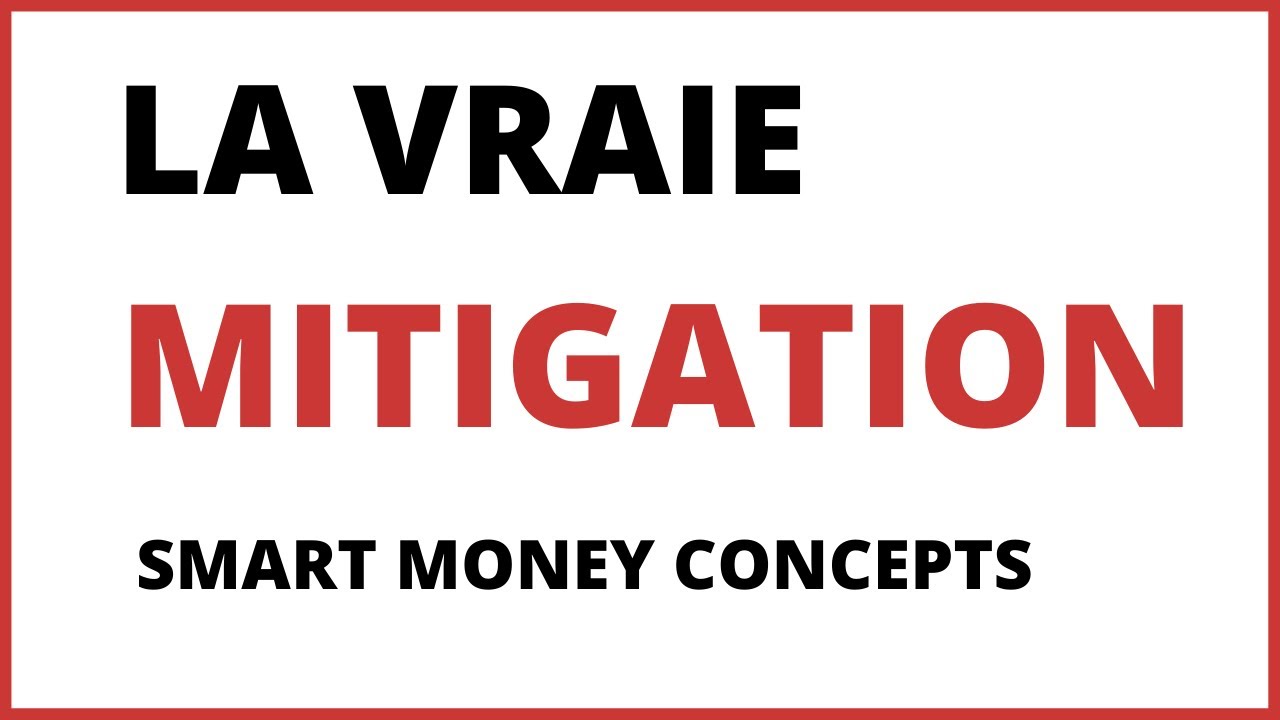 SMART MONEY CONCEPTS : Comprendre la mitigation
