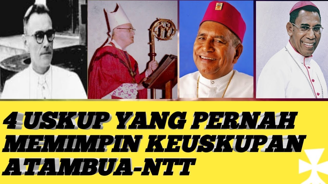 Daftar Nama-nama Uskup Yang Pernah Memimpin Di Keuskupan Atambua-NTT