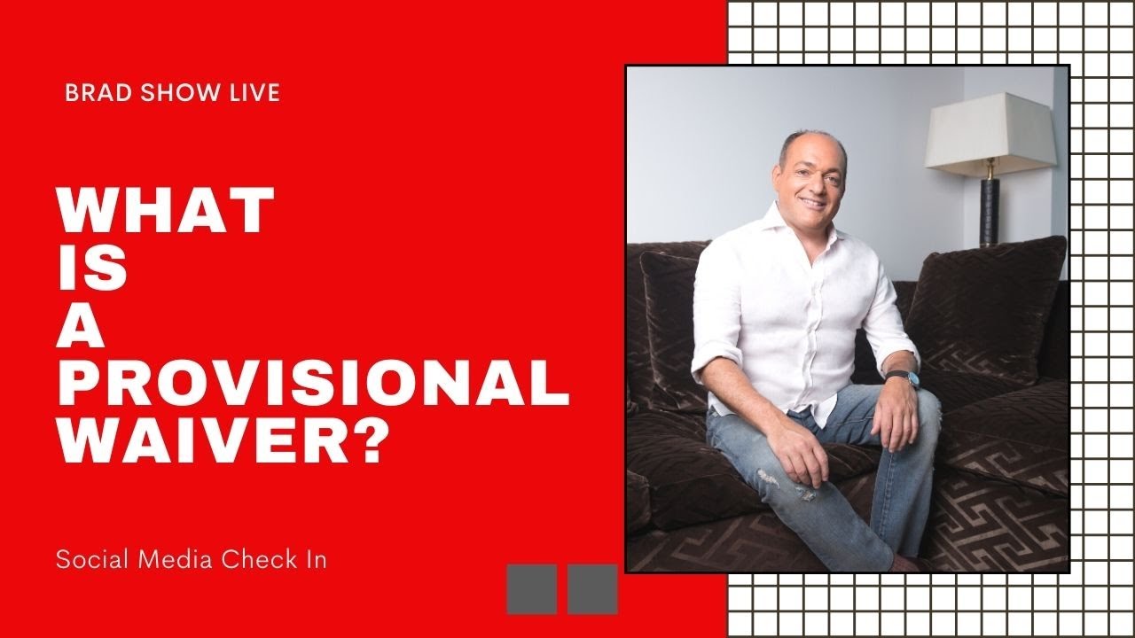 What Is A Provisional Waiver? | Immigration Law Advice 2021