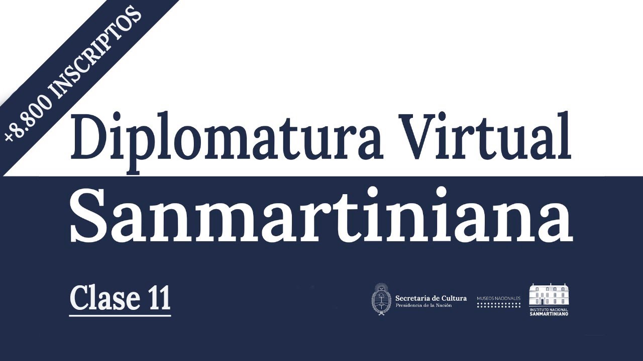 Clase 11 - Diplomatura Virtual Sanmartiniana.
