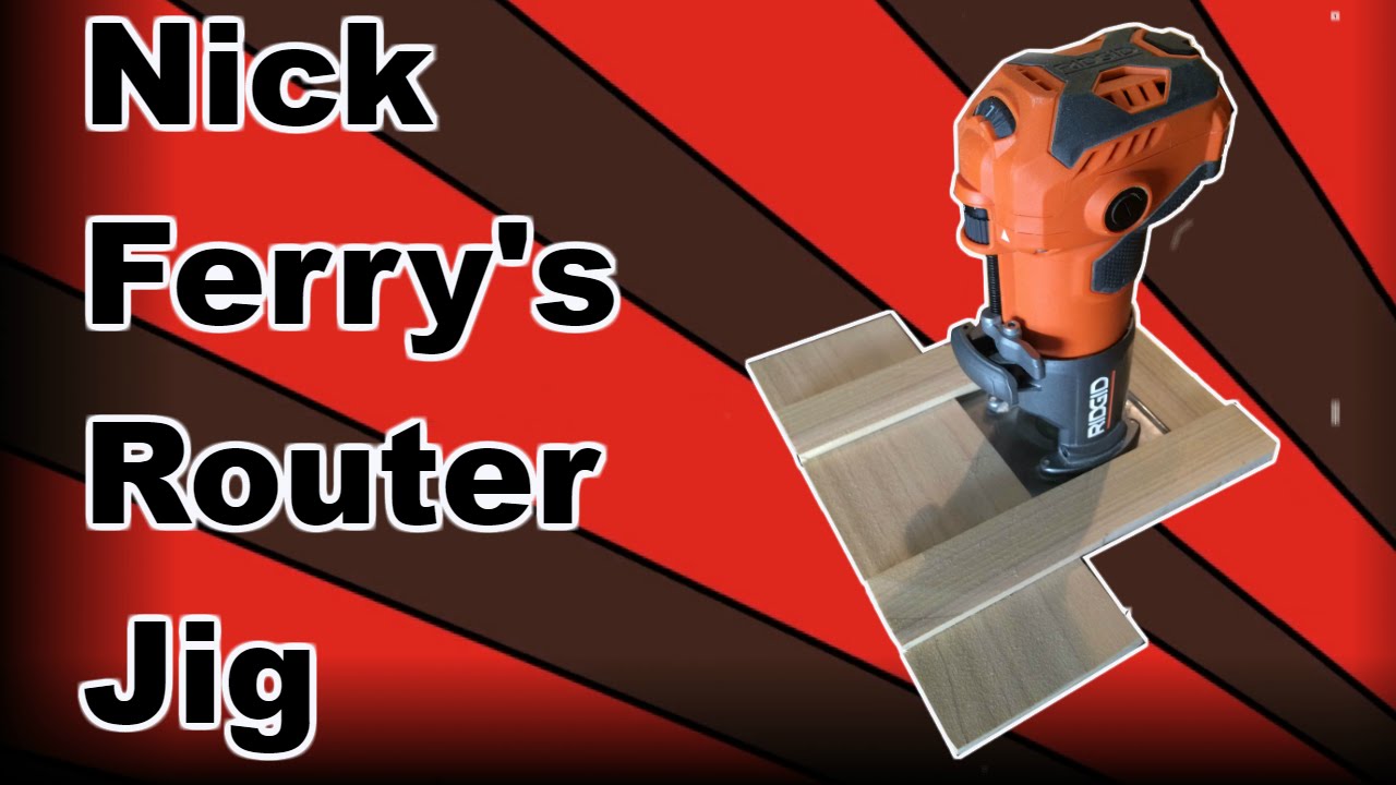 nick ferry router jig