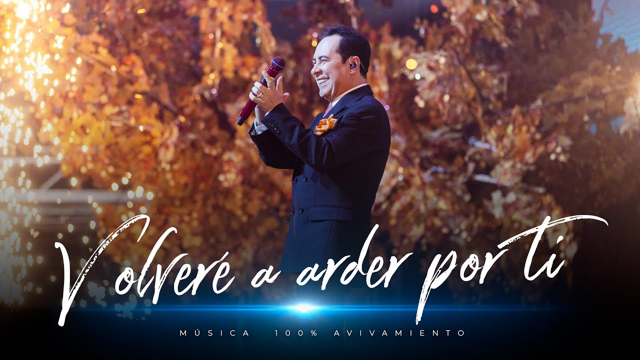 Volveré a arder por ti - Avivamiento | Música y adoración cristiana 🎶🔥