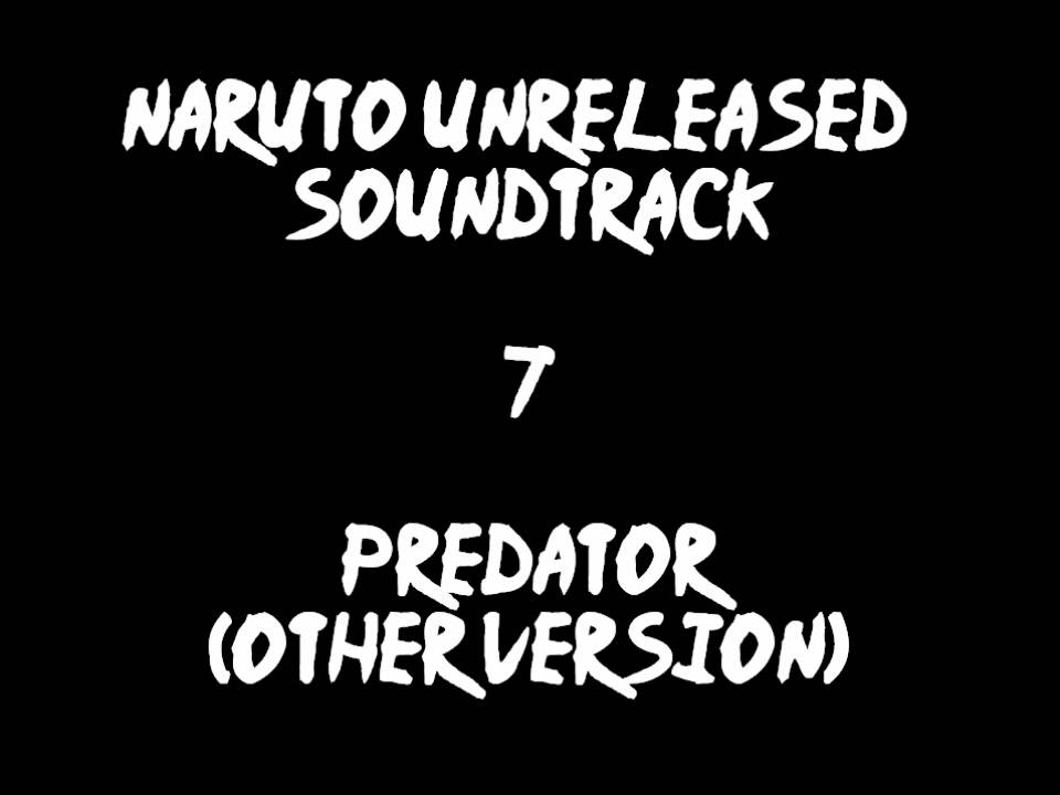 Naruto Unreleased Soundtrack - Predator (other Version)