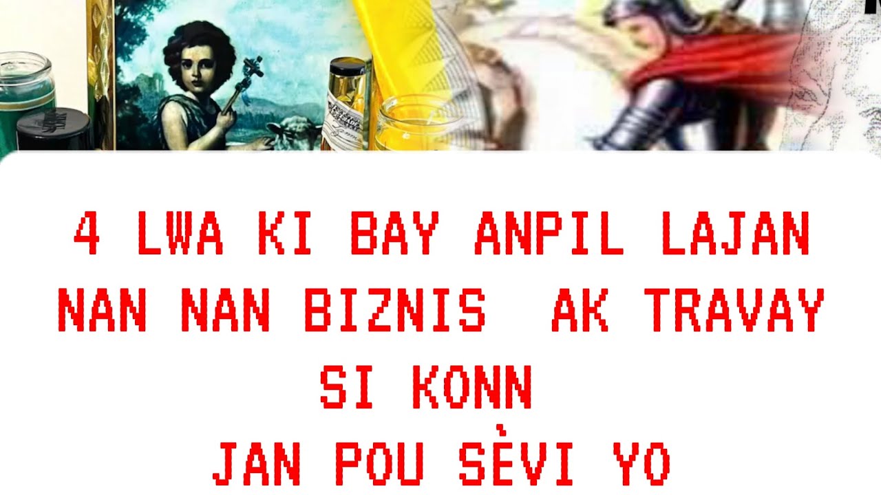 4 LWA KI BAY ANPIL LAJAN  NAN TRAVAY AK BIZNIS SI OU KONNEN  JAN POU SÈVI YO