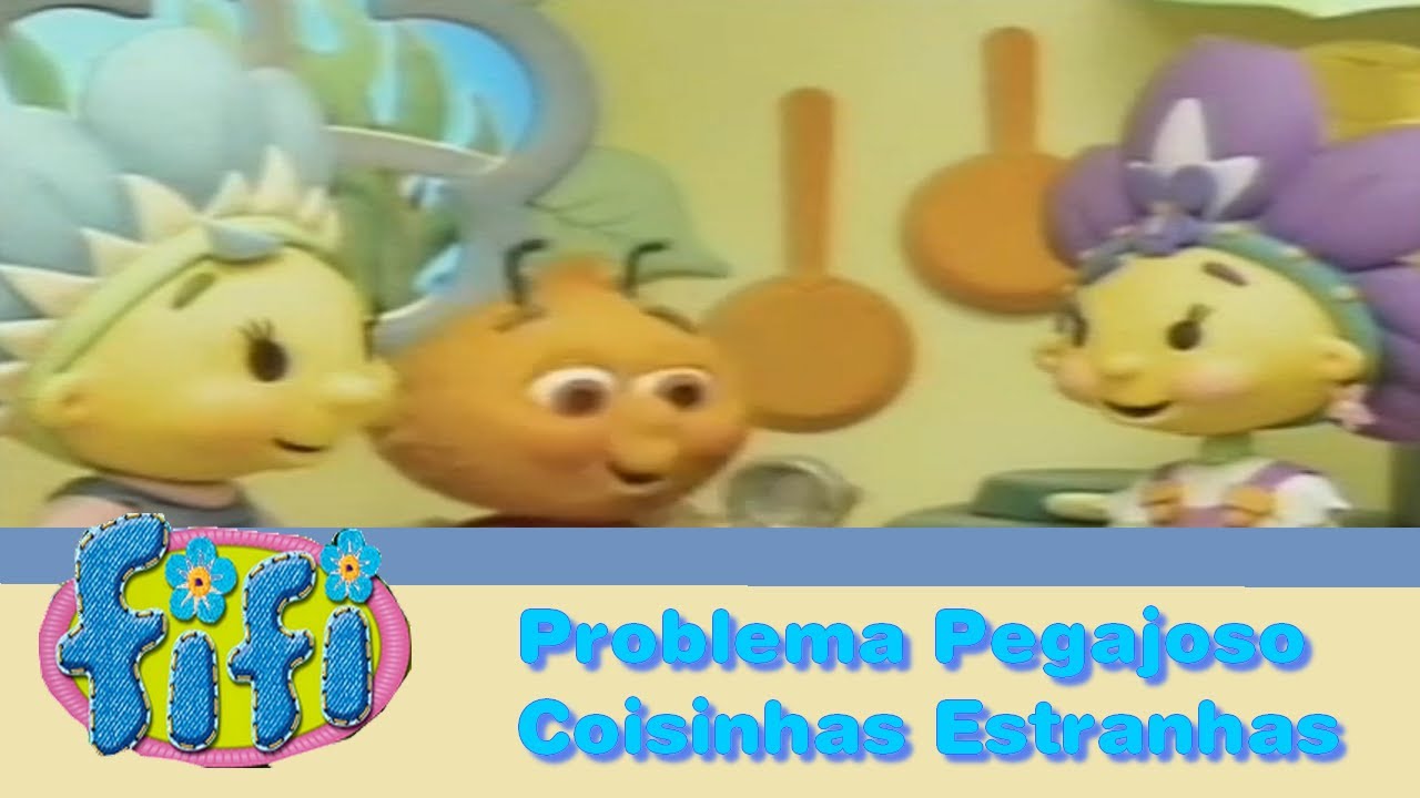 Fifi E Os Floriguinhos - Problema Pegajoso + Coisinhas Estranhas
