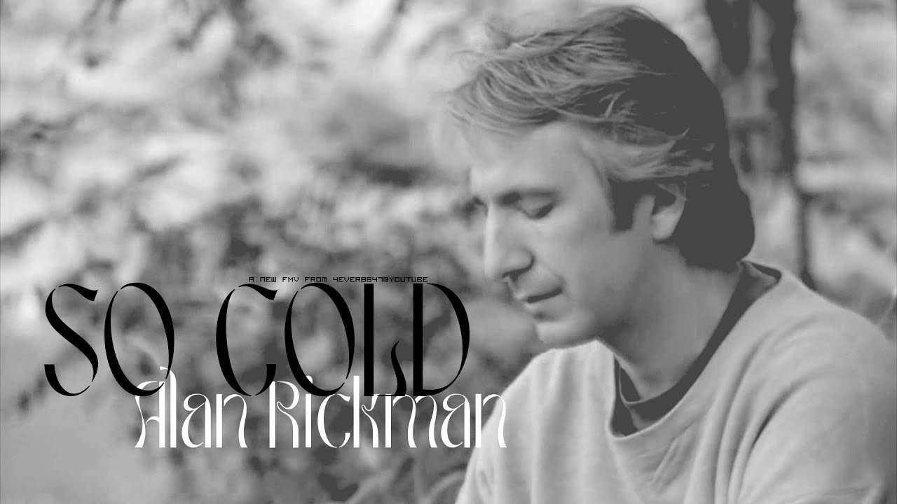 [Alan Rickman FMV] So Cold | Close My Eyes (Vietsub)