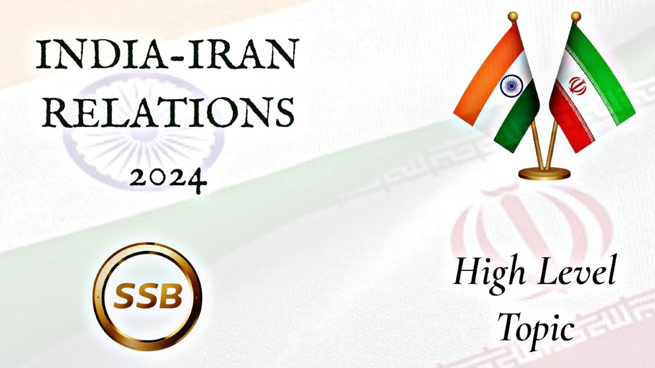 INDIA-IRAN RELATIONS 2024 | CRISP INFORMATION | SSB INTERVIEW