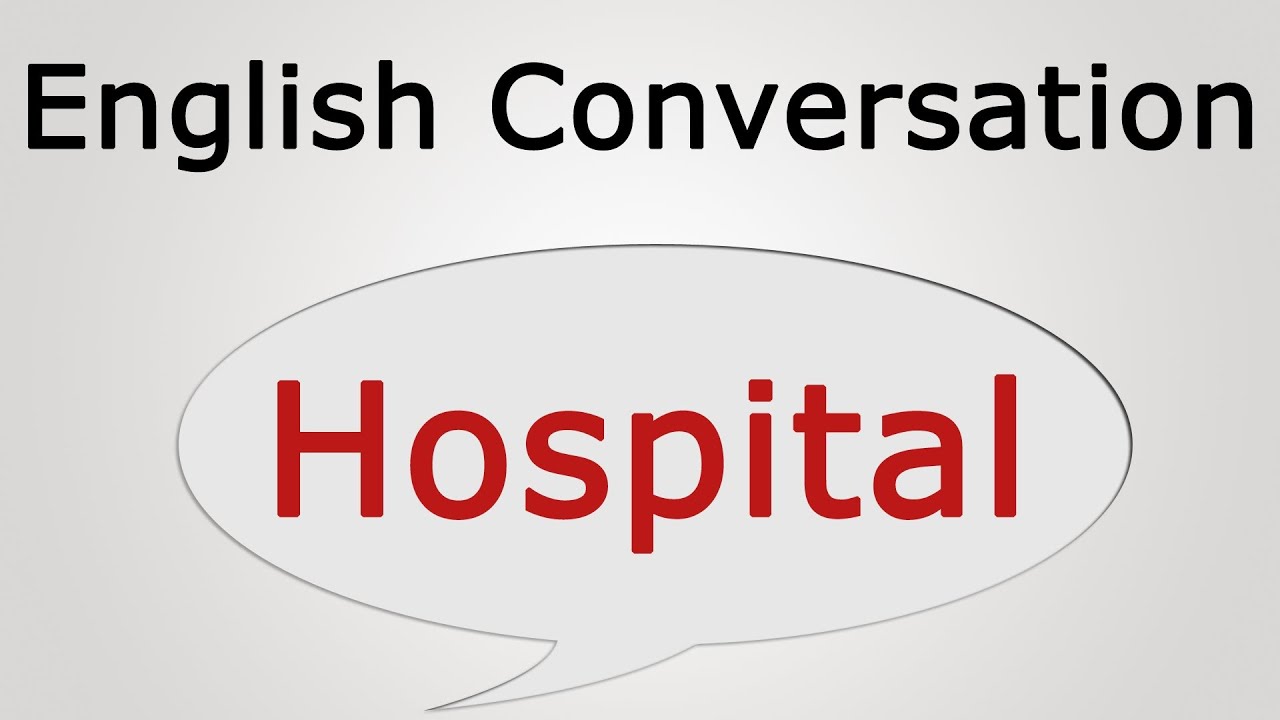 learn english conversation: Hospital