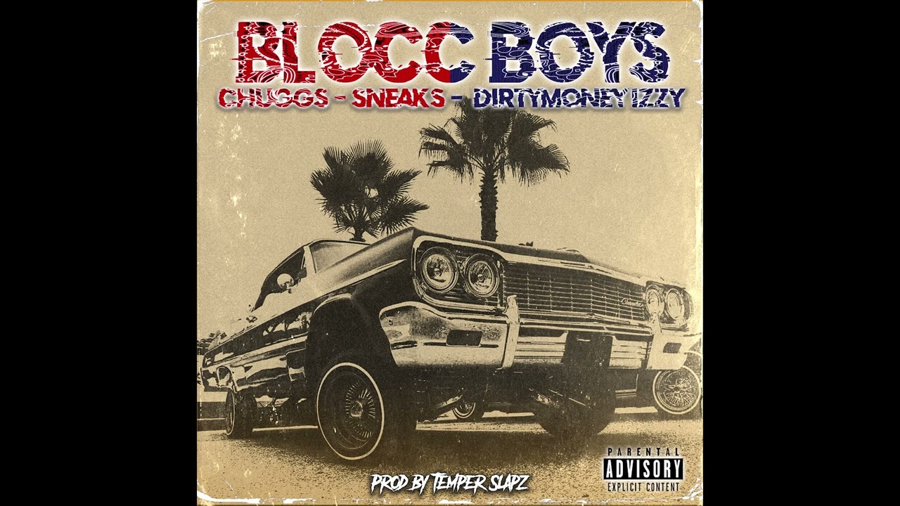 Blocc Boys ft Chuggz & Sneaks