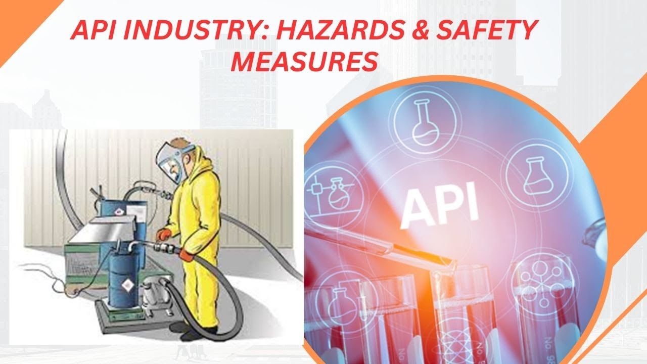 API Industry: Hazards & Safety Measures