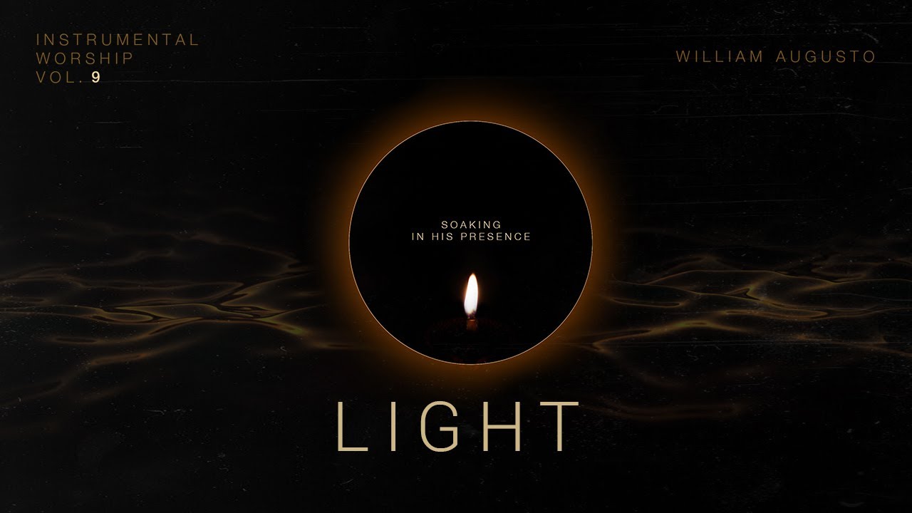 Light - Soaking in His Presence Vol 9 | Instrumental Worship
