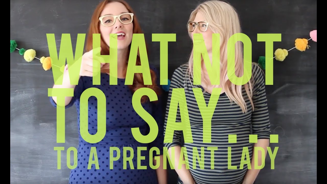 What Not To Say To A Pregnant Woman