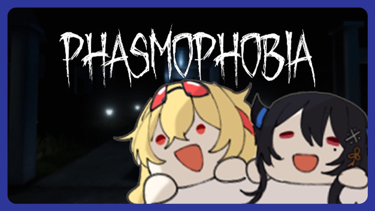 【Phasmo】Playing with Kaela~ 🎼