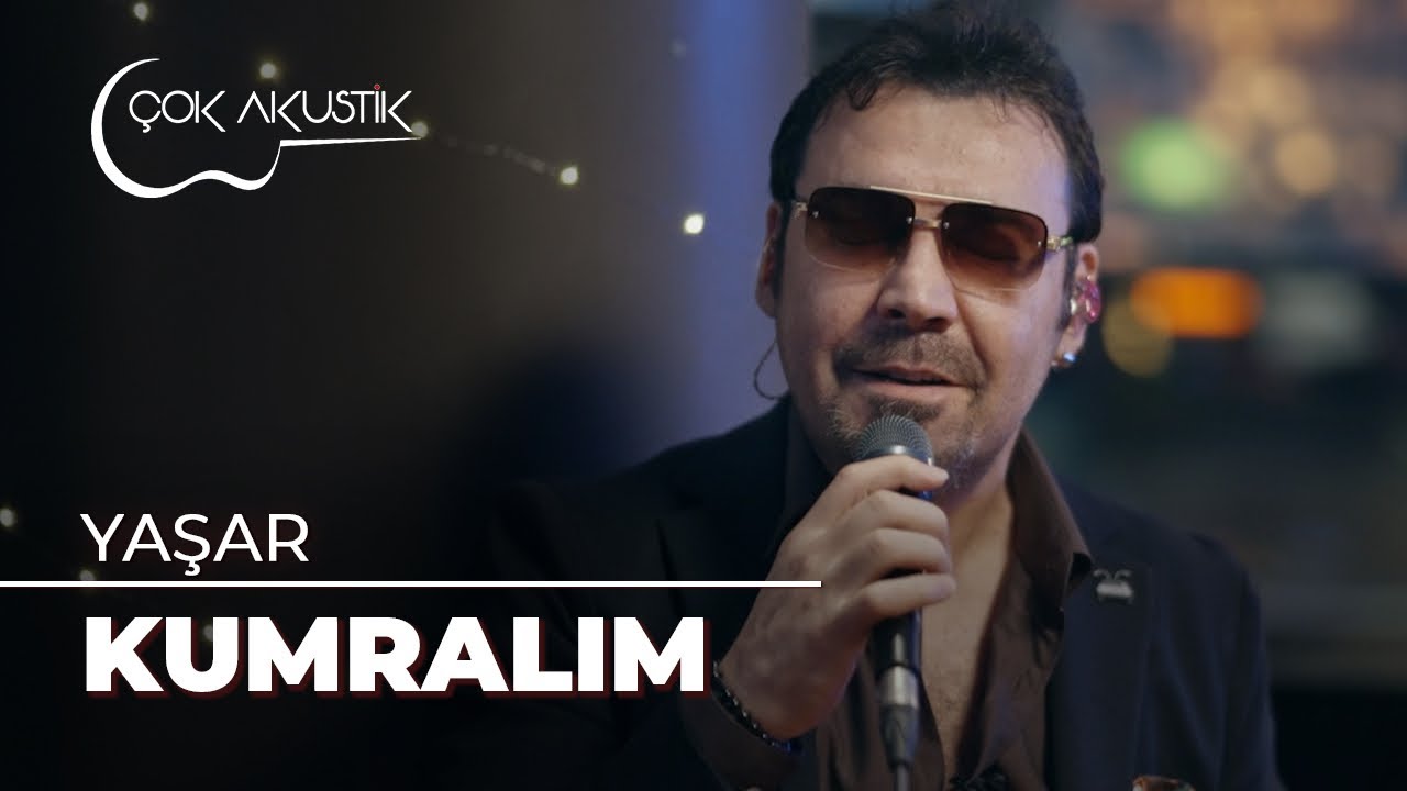 Yaşar - Kumralım | Çok Akustik