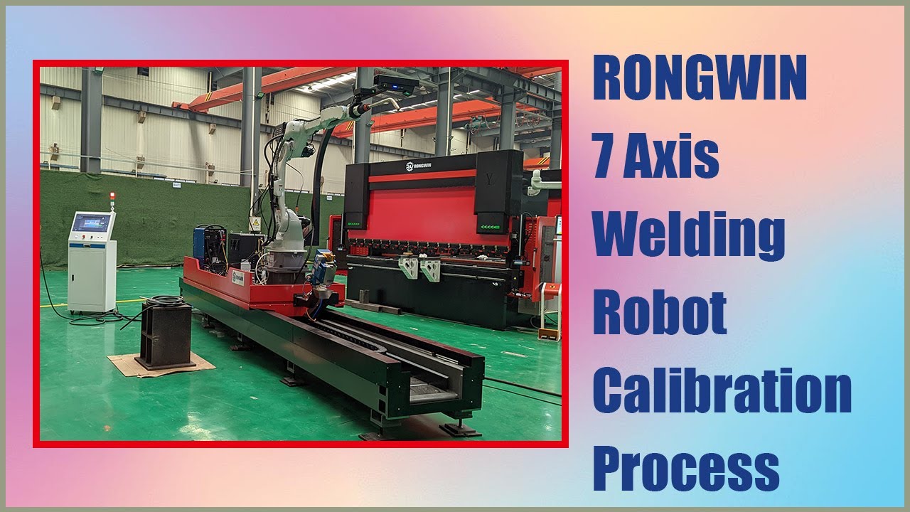 RONGWIN Guides You RWWR-500-4000 Welding Robot with Scanner and Guide Accuracy Calibration Process