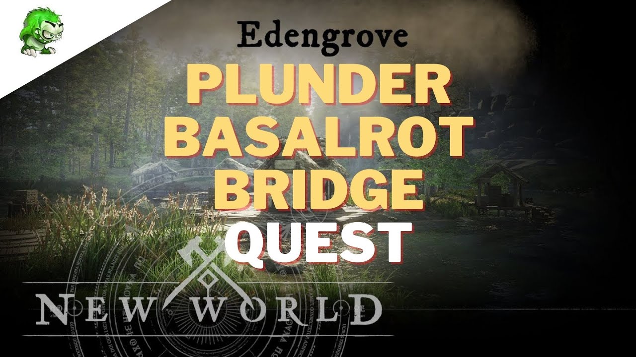 New World Plunder Basalrot Bridge