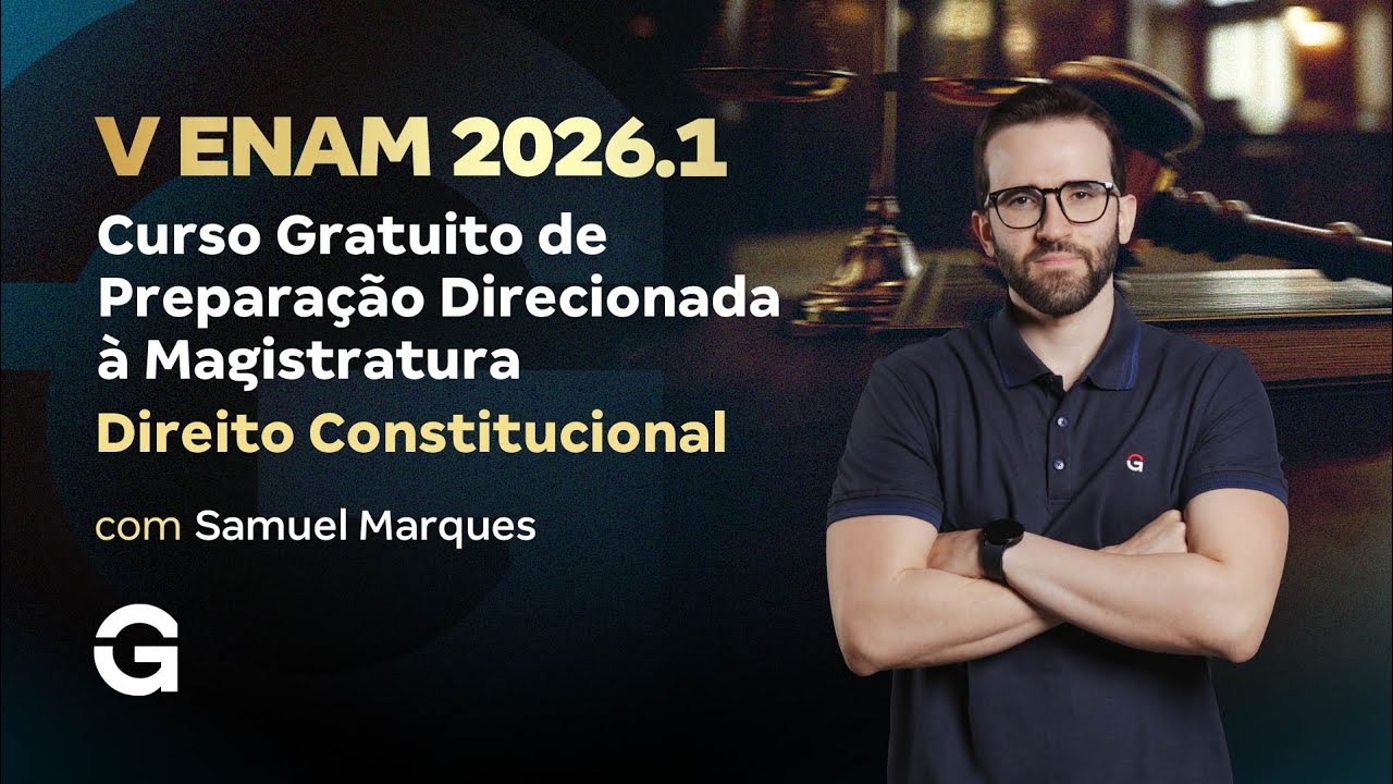 V ENAM 2026.1 | Curso Gratuito de Preparação à Magistratura - Direito Constitucional