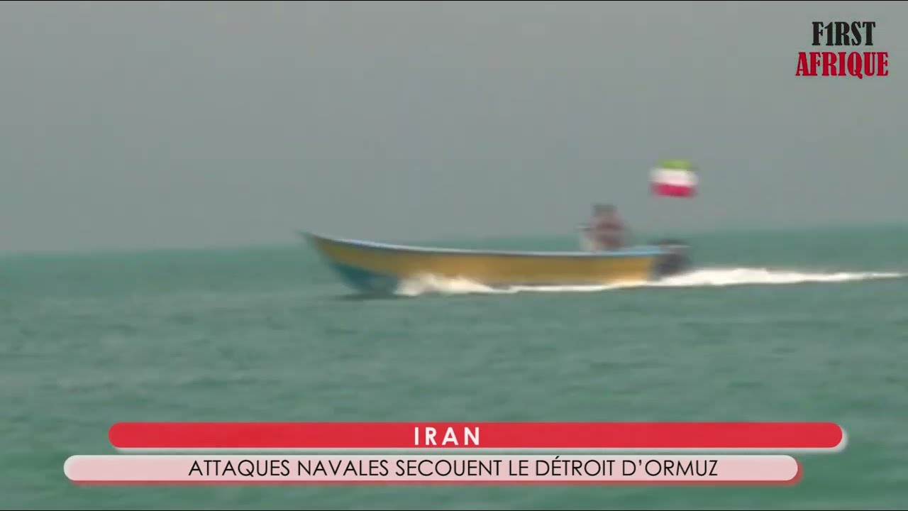 IRAN : LE DÉTROIT D’ORMUZ SOUS LE FEU