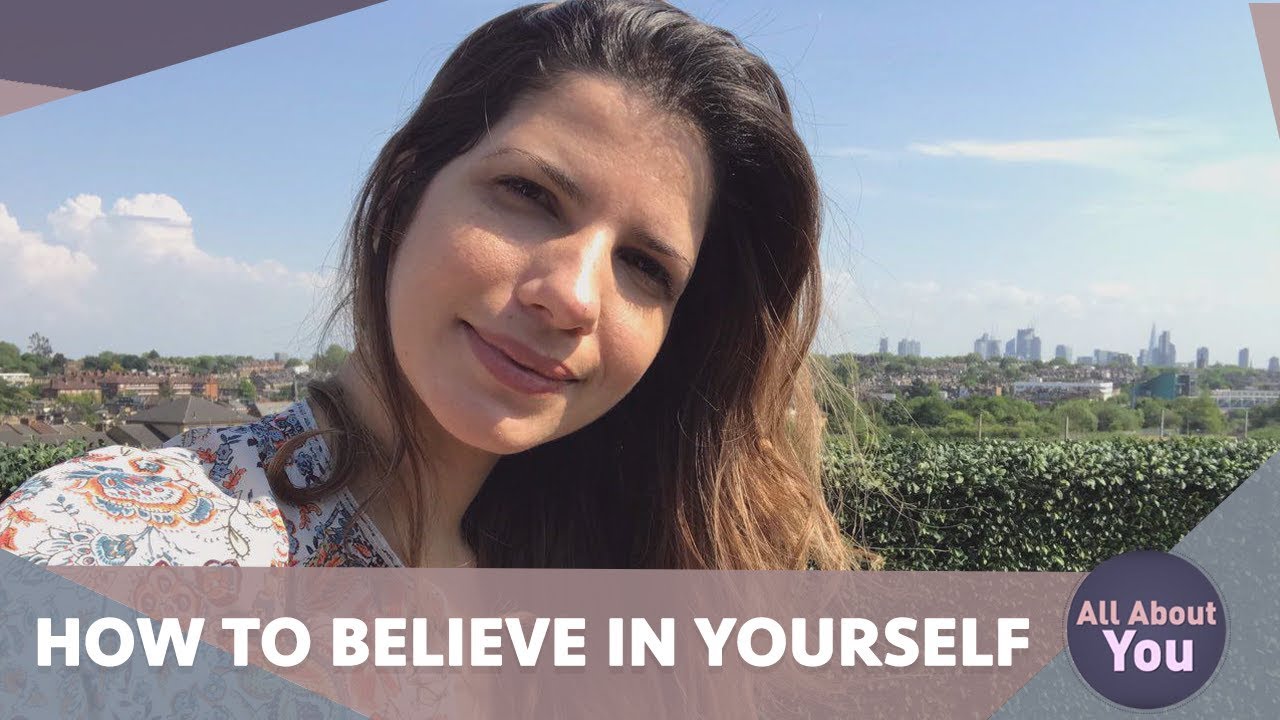 How to believe in yourself