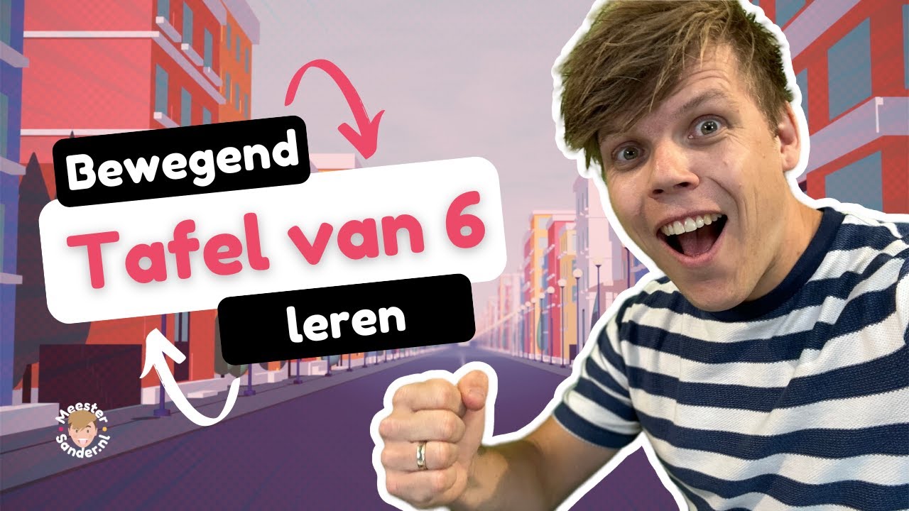 Tafels oefenen - Tafel van 6 - Bewegend leren met Meester Sander