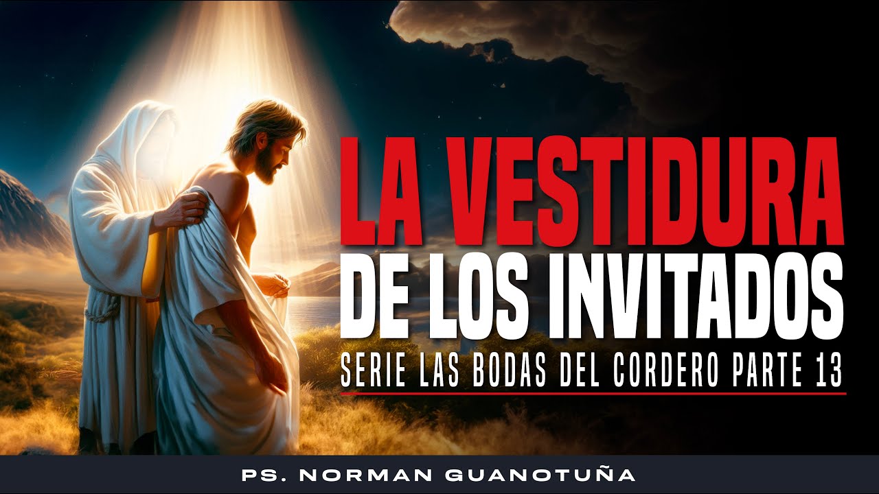 LAS VESTIDURAS DE LOS INVITADOS - PARTE 13 - EN VIVO - PS. NORMAN GUANOTUÑA.