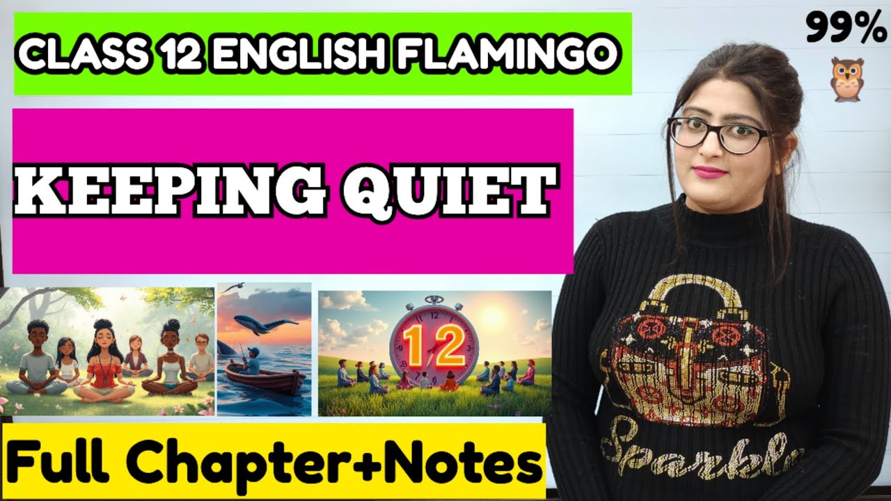 Keeping Quiet Class 12 Explanation