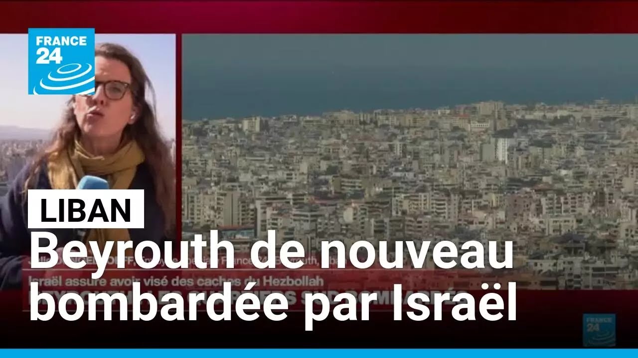 Liban : les quartiers sud de Beyrouth de nouveau bombardés par Israël • FRANCE 24