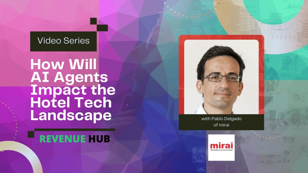 AI Agents Impact on Hotel Tech - Mirai viewpoint