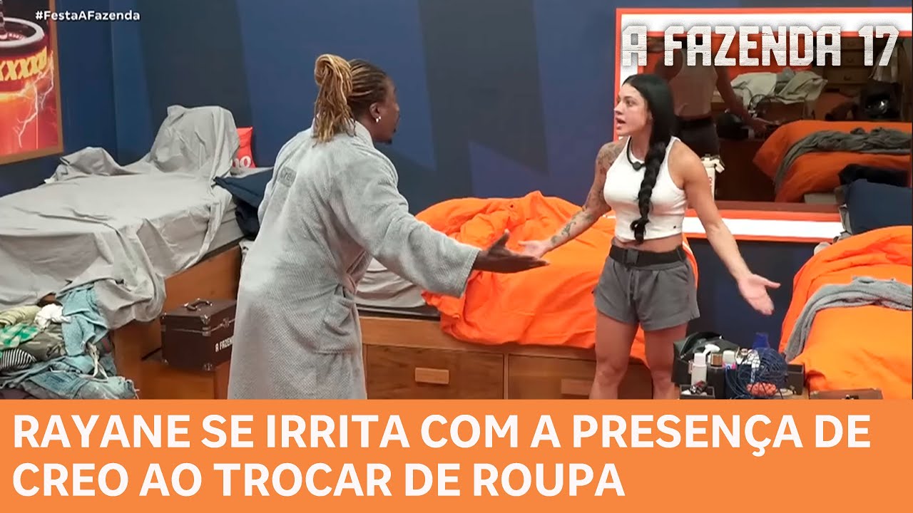 A FAZENDA 17: Rayane se irrita com a presença de Creo ao trocar de roupa 'Me respeita'