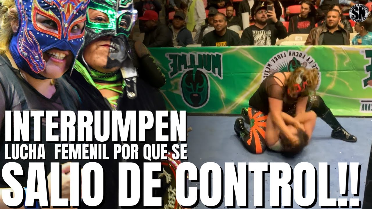 INTERRUMPEN Lucha FEMENIL Por Que se SALIO DE CONTROL!!!