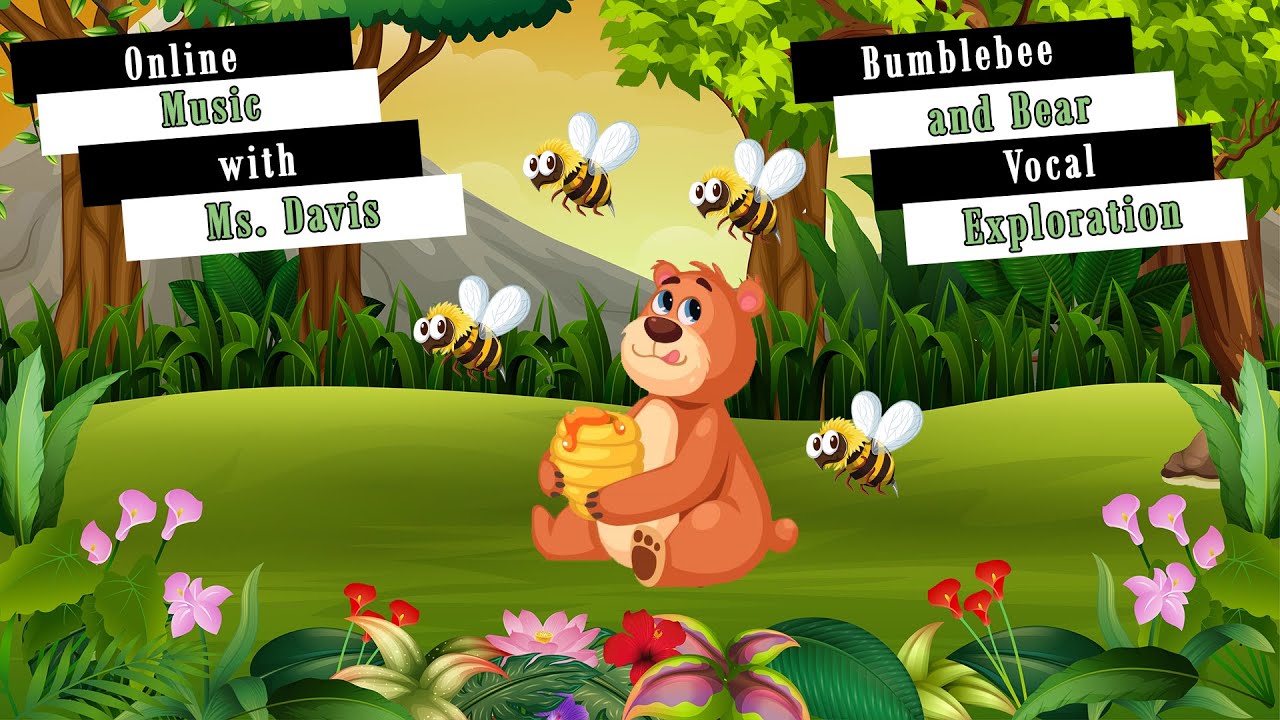 Bumblebee and Bear Vocal Exploration and Voice Warmup