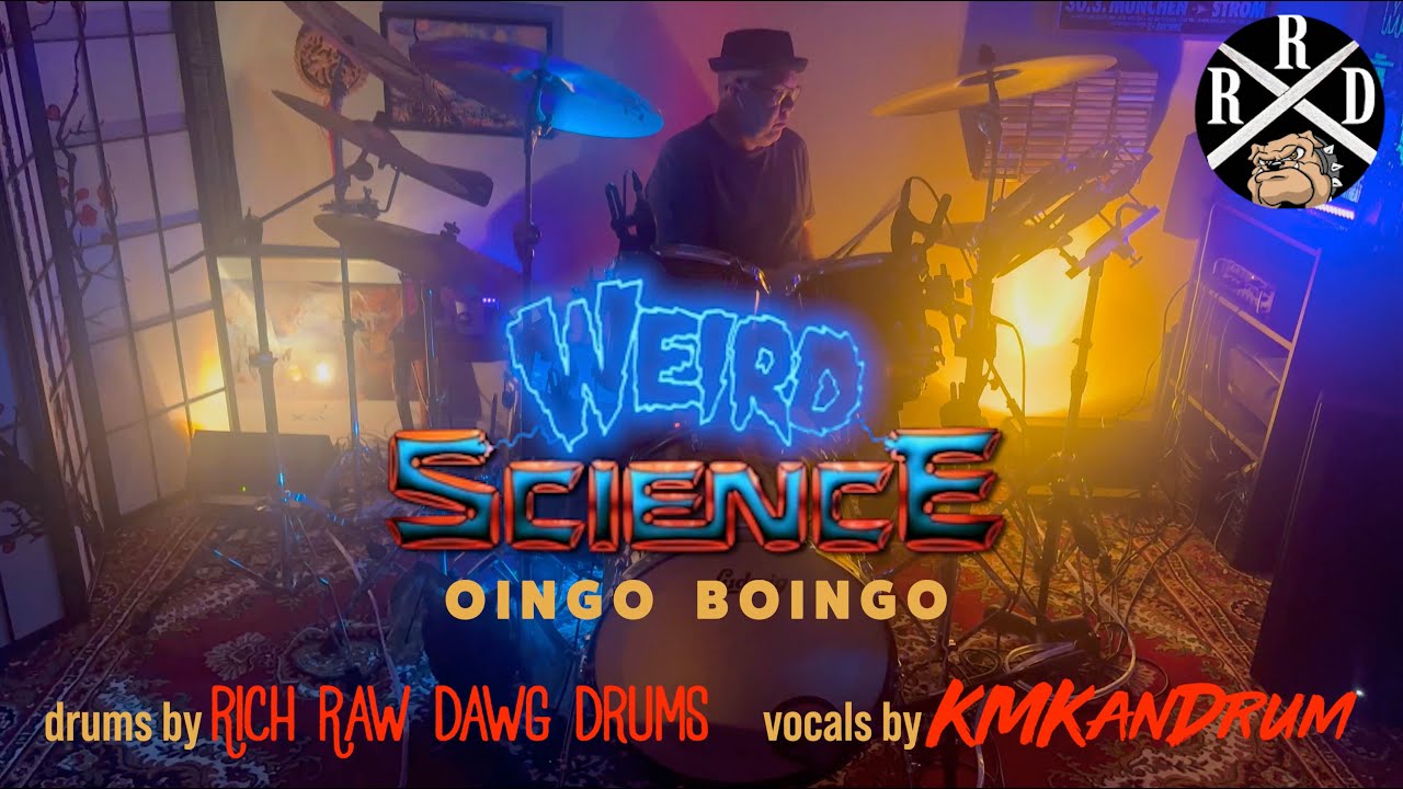 WEIRD SCIENCE - OINGO BOINGO (Drum & Vocal Cover feat Rich Raw Dawg Drums)