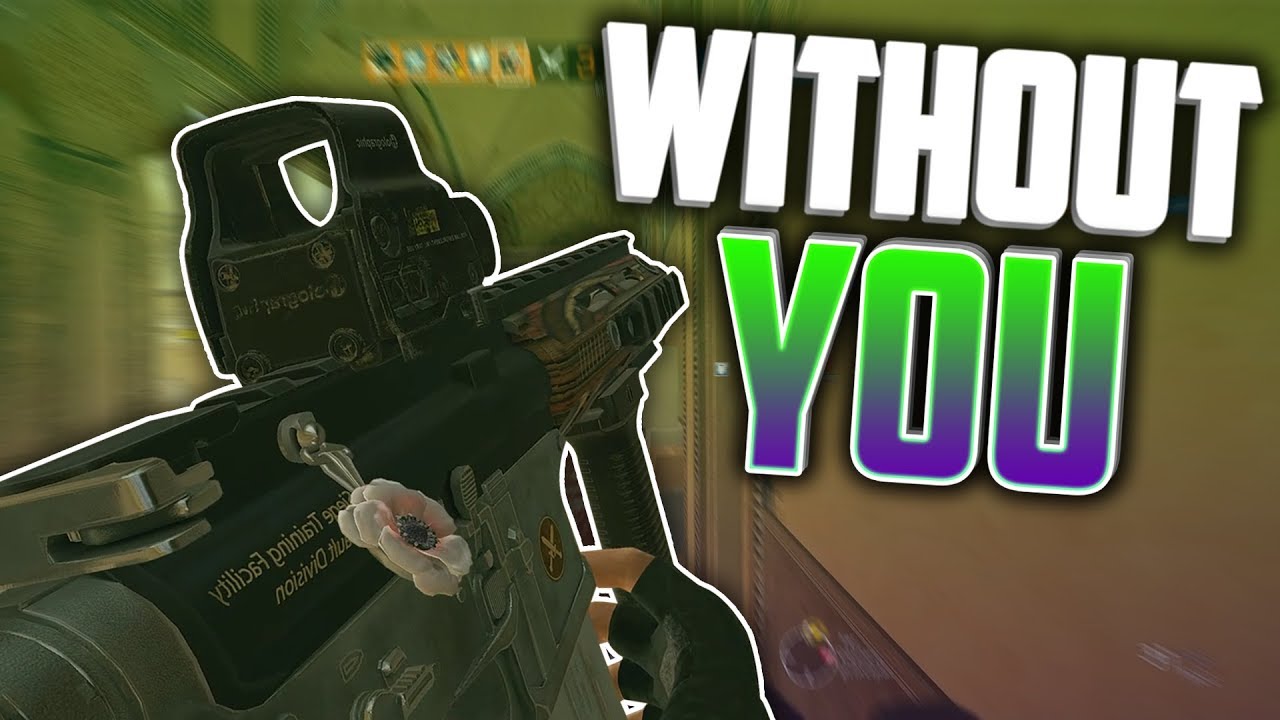 I'M BETTER WITHOUT YOU - Rainbow Six Siege (ft. Salty Academy)