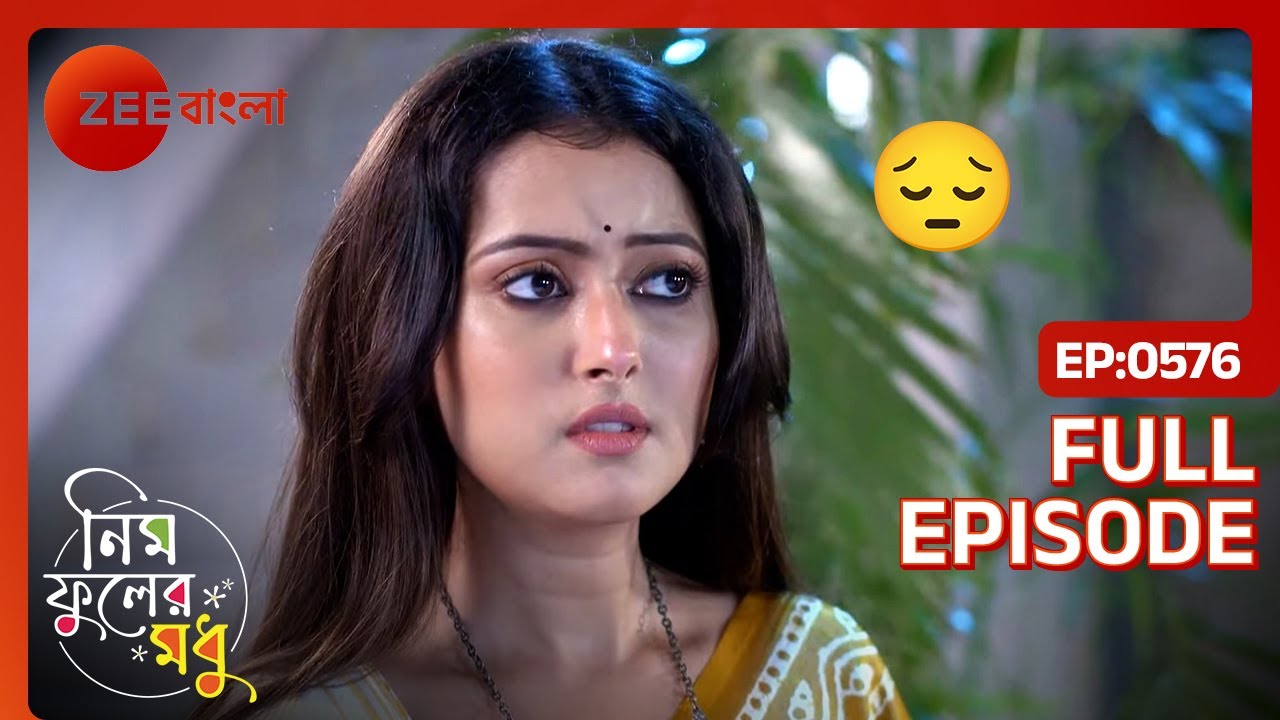 Neem Phooler Madhu - Full Ep - 576 - parna, srijon, tinni, - Zee Bangla