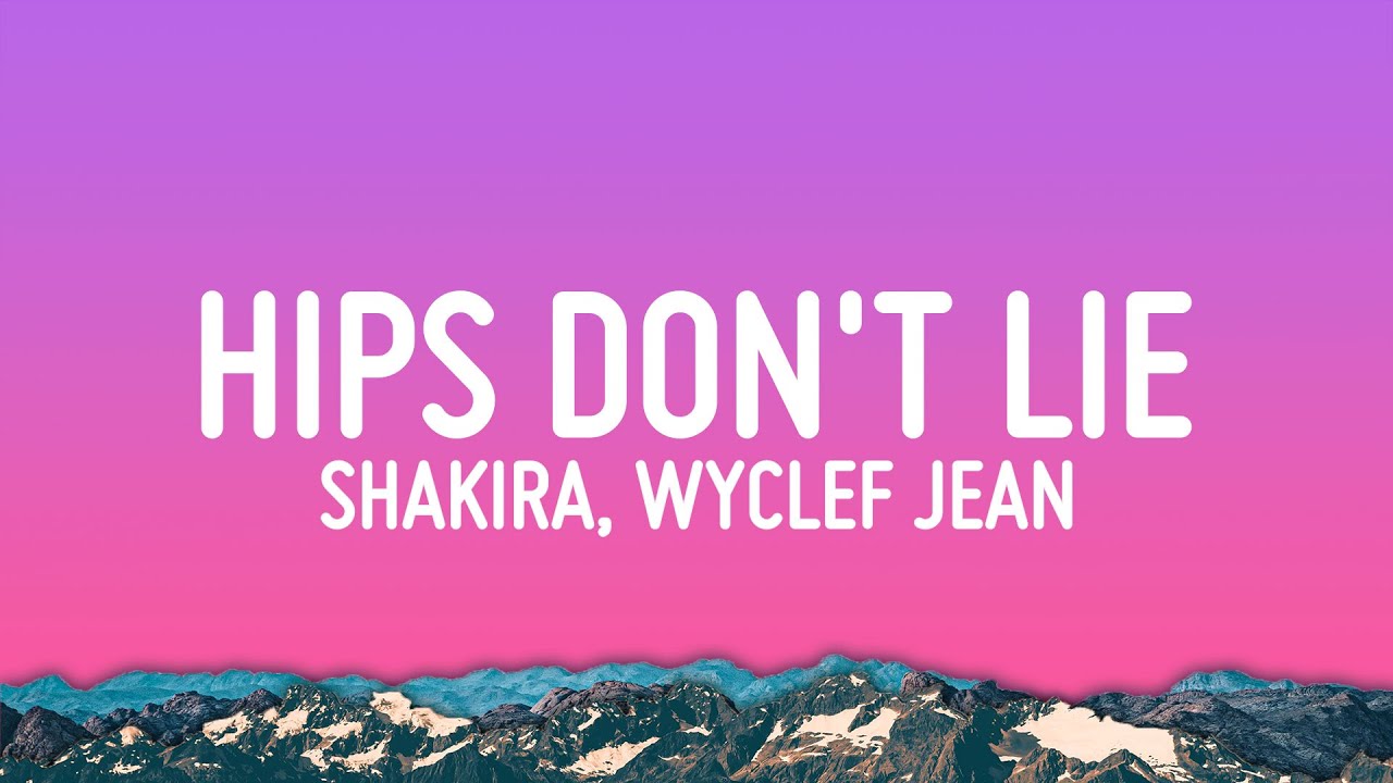 Shakira - Hips Don't Lie (Lyrics) ft. Wyclef Jean