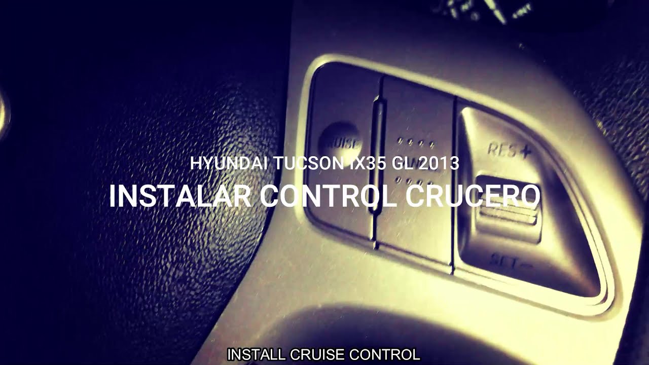 Instalar Control Crucero Hyundai Tucson ix35 (Install cruise control)