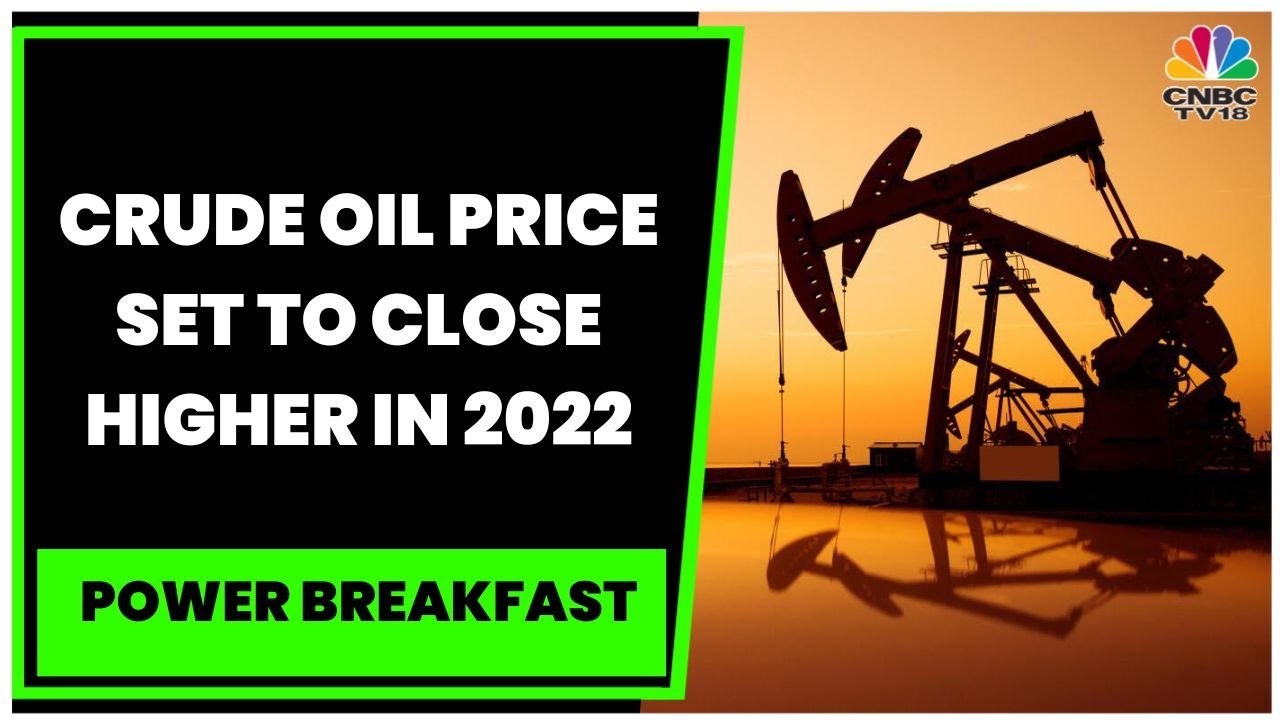 Crude Oil Price Set To Close Higher In 2022, Natural Gas Witnesses Decline | Power Breakfast
