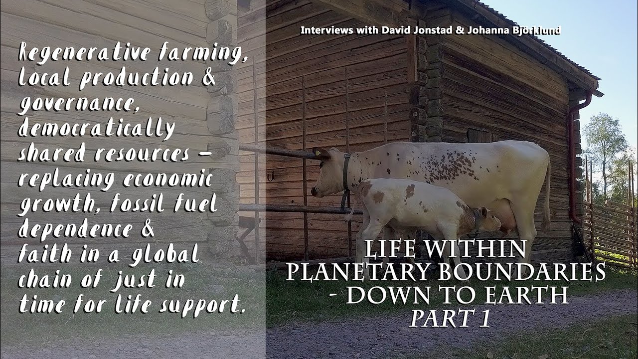 Life within Planetary Boundaries Down to Earth / Leva inom planetgränserna Ett jordat liv (part 1)