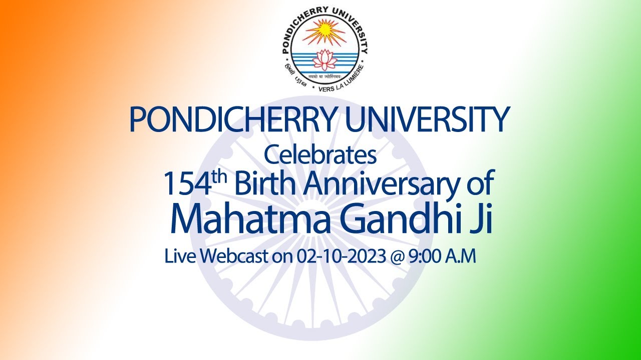 Pondicherry University Celebrates 154th  Birth Anniversary of Mahatma Gandhi Ji