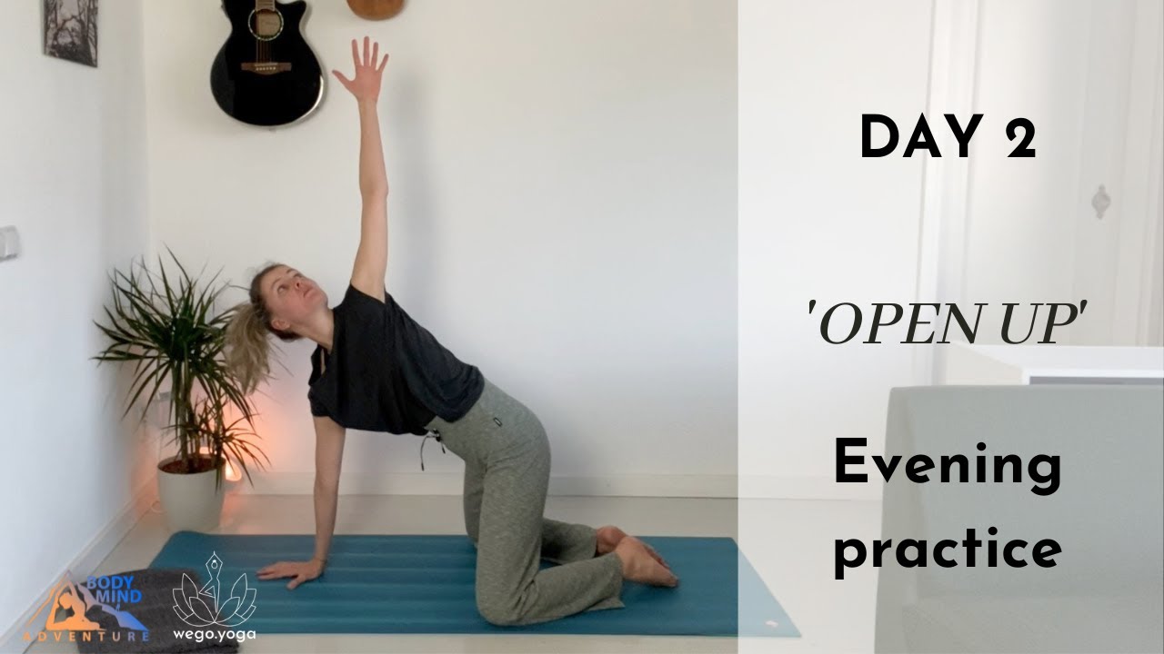 Day 2 'Open up' | EVENING | 7-day yoga challenge