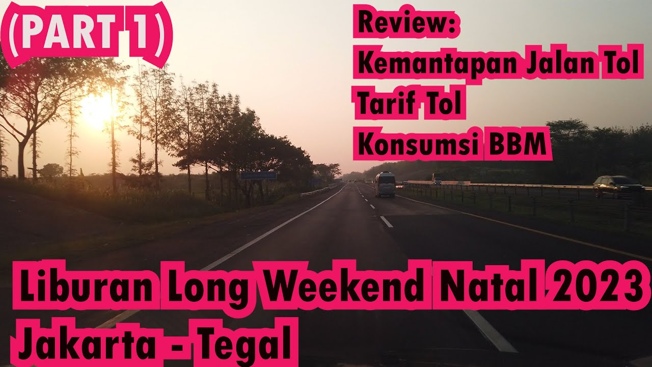 Ongkos Jakarta - Guci Forest Tegal via Tol Cipali Saat Libur Natal + Libur Anak Sekolah